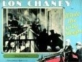 While the City Sleeps - movie with Lon Chaney.