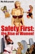 Safety First: The Rise of Women! is the best movie in Cindy Pucci filmography.