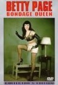 Betty Page: Bondage Queen is the best movie in Elis Mitchel filmography.