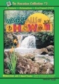 Waterfalls of Hawaii is the best movie in Bruce Mercury filmography.