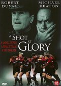 A Shot at Glory film from Michael Corrente filmography.