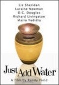 Just Add Water is the best movie in Richard Livingston filmography.