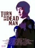 Turn Me On, Dead Man is the best movie in Djinni Li Stori filmography.