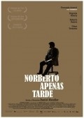 Norberto apenas tarde film from Daniel Hendler filmography.
