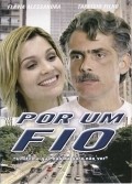 Por Um Fio - movie with Julio Andrade.