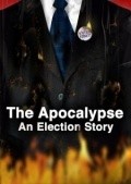 The Apocalypse: An Election Story is the best movie in Mike Buol filmography.