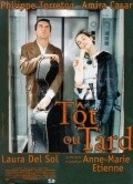 Tot ou tard - movie with Laura del Sol.