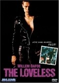 The Loveless - movie with Willem Dafoe.