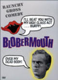 Blobermouth is the best movie in Frances Kelly filmography.