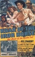 Roar of the Iron Horse, Rail-Blazer of the Apache Trail - movie with Jack Ingram.