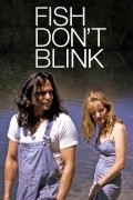 Fish Don't Blink film from Chuck DeBus filmography.
