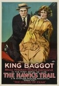 The Hawk's Trail - movie with King Baggot.
