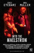 Into the Maelstrom - movie with Eric Etebari.