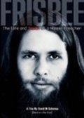 Frisbee: The Life and Death of a Hippie Preacher