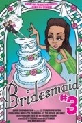Film Bridesmaid #3.