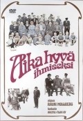 Aika hyva ihmiseksi - movie with Olavi Ahonen.