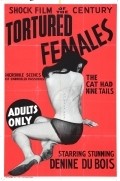 Tortured Females is the best movie in Veyn Ragglz filmography.