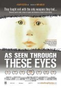 As Seen Through These Eyes is the best movie in Aaron Saymon Gross filmography.