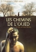 Les chemins de l'oued - movie with Nicolas Cazale.
