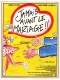 Jamais avant le mariage - movie with Alain Doutey.