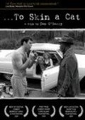 ...To Skin a Cat is the best movie in Lori Marcus filmography.