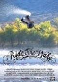 Ride the Wake is the best movie in Sonya Balmores filmography.