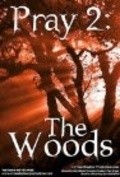 Film Pray 2: The Woods.