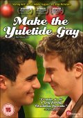 Make the Yuletide Gay film from Rob Williams filmography.