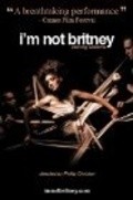 I'm Not Britney film from Phillip Christon filmography.