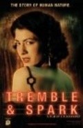 Tremble & Spark is the best movie in James Rudy Flesher filmography.