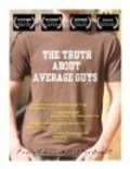 The Truth About Average Guys is the best movie in Kimberley Hellem filmography.