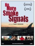 Film No More Smoke Signals.