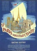 Si Paris nous etait conte - movie with Sacha Guitry.