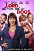 Lord All Men Can't Be Dogs - movie with Elise Neal.