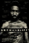 Snow on Tha Bluff is the best movie in Kertis Lokett filmography.