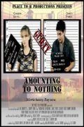 Amounting to Nothing is the best movie in Djonni Luna filmography.