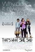 That's What She Said - movie with Anne Heche.