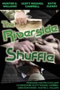 The Riverside Shuffle - movie with Scott Michael Campbell.