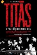Titas - A Vida Ate Parece uma Festa is the best movie in Tony Bellotto filmography.