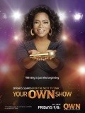 Your OWN Show