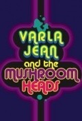 Film Varla Jean and the Mushroomheads.