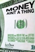 Film Money Ain't a Thing.