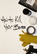 Film How to Kill Your Boss.
