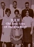 Film Julie: Old Time Tales of the Blue Ridge.