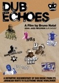 Dub Echoes is the best movie in Stiv Barrou filmography.