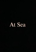 At Sea film from Piter B. Hatton filmography.