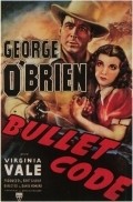 Bullet Code - movie with George O\'Brien.