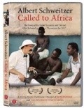 Film Albert Schweitzer: Called to Africa.