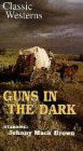 Guns in the Dark - movie with Ted Adams.