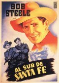South of Santa Fe - movie with Bob Steele.
